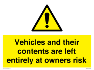Vehicles and their contents are left entirely at owners risk